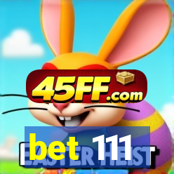 bet 111